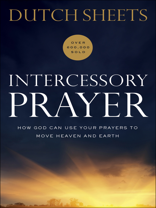 Title details for Intercessory Prayer by Dutch Sheets - Wait list
